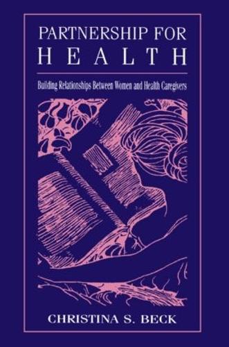 Бумажная книга «Partnership for Health: Building Relationships Between Women and Health Caregivers», авторов Афина дю Пре, Кристина С. Бек, Сандра Л. Раган - фото №1