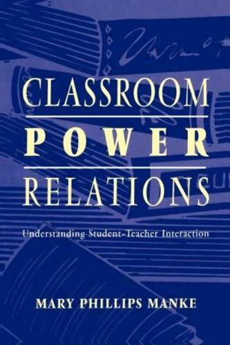 Бумажная книга «Classroom Power Relations: Understanding Student-teacher Interaction», автор Мэри Манкэ - фото №1