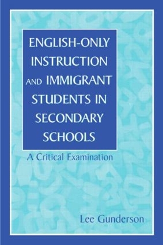 Бумажная книга «English-Only Instruction and Immigrant Students in Secondary Schools: A Critical Examination», автор Ли Гундерсон - фото №1