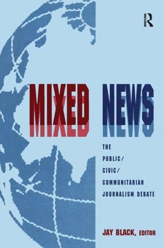 Бумажная книга «Mixed News: The Public/civic/communitarian Journalism Debate» - фото №1