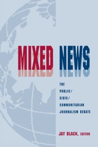 Бумажная книга «Mixed News: The Public/civic/communitarian Journalism Debate» - фото №1