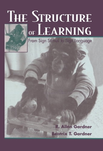 Паперова книга «The Structure of Learning: From Sign Stimuli To Sign Language», авторів Беатріс Гарднер, Р. Аллен Гарднер - фото №1