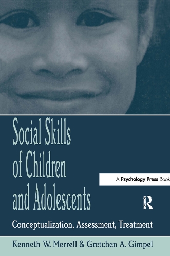Бумажная книга «Social Skills of Children and Adolescents: Conceptualization, Assessment, Treatment», авторов Гретхен Гимпель, Кеннет В. Меррелл - фото №1
