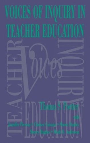 Паперова книга «Voices of Inquiry in Teacher Education», авторів Челсі Кайвано, Дженніфер Пірсон, Шон Стенлі, Шеррі Г'юз, Томас С. Поеттер - фото №1