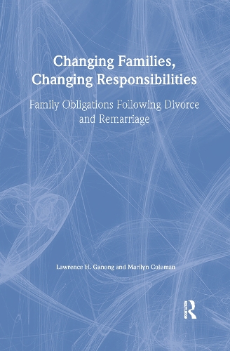 Паперова книга «Changing Families, Changing Responsibilities: Family Obligations Following Divorce and Remarriage», авторів Лоуренс Ганонг, Мерилін Коулман - фото №1