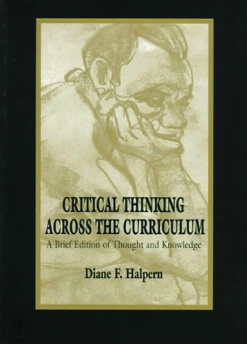 Бумажная книга «Critical Thinking Across the Curriculum: A Brief Edition of Thought & Knowledge», автор Диана Ф. Халперн - фото №1