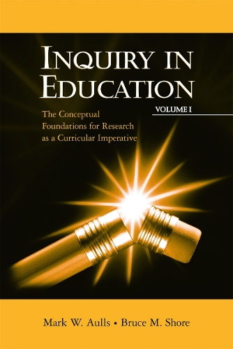 Бумажная книга «Inquiry in Education, Volume I: The Conceptual Foundations for Research as a Curricular Imperative», авторов Брюс М. Шор, Марк У. Ауллс - фото №1