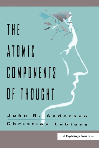 Паперова книга «The Atomic Components of Thought», авторів Крістіан Ж. Леб'єр, Джон Р. Андерсон - фото №1