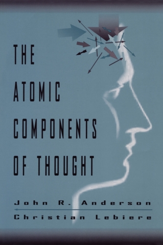 Бумажная книга «The Atomic Components of Thought», авторов Кристиан Дж. Лебьер, Джон Р. Андерсон - фото №1
