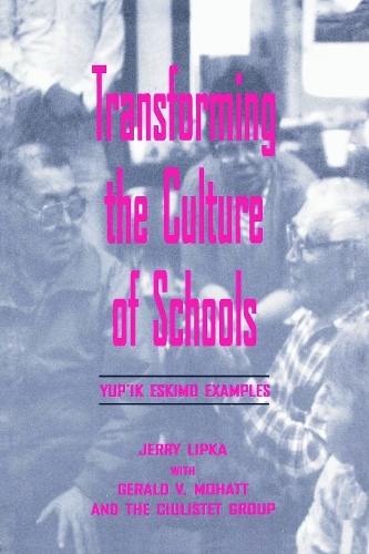 Бумажная книга «Transforming the Culture of Schools: Yup¡k Eskimo Examples», авторов Эстер Илуцик, Джерри Липка, Джеральд В. Мохатт - фото №1