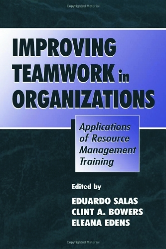 Бумажная книга «Improving Teamwork in Organizations: Applications of Resource Management Training» - фото №1