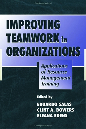 Бумажная книга «Improving Teamwork in Organizations: Applications of Resource Management Training» - фото №1