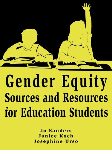 Паперова книга «Gender Equity Sources and Resources for Education Students», авторів Дженіс Кох, Джо Сандерс, Жозефіна Урсо - фото №1
