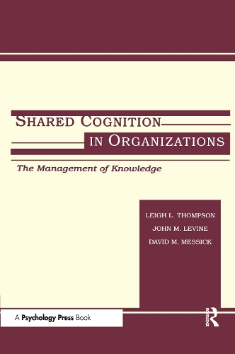 [object Object] «Shared Cognition in Organizations: The Management of Knowledge» - фото №1