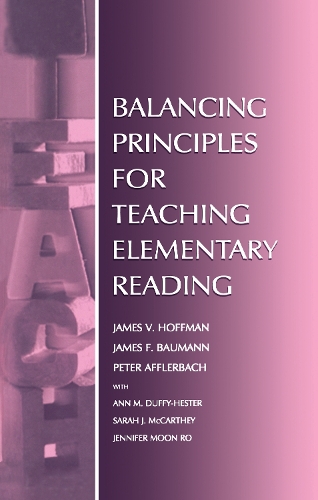 Паперова книга «Balancing Principles for Teaching Elementary Reading», авторів Енн М. Даффі-Хестер, Джеймс Ф. Бауманн, Джеймс В. Гоффман, Пітер П. Аффлербах, Сара Дж. Маккарті - фото №1