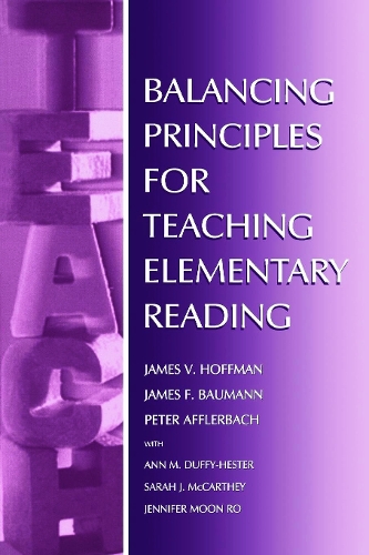 Паперова книга «Balancing Principles for Teaching Elementary Reading», авторів Енн М. Даффі-Хестер, Джеймс Ф. Бауманн, Джеймс В. Гоффман, Пітер П. Аффлербах, Сара Дж. Маккарті - фото №1