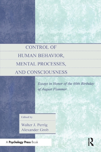 Бумажная книга «Control of Human Behavior, Mental Processes, and Consciousness: Essays in Honor of the 60th Birthday of August Flammer» - фото №1