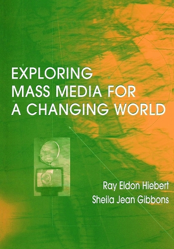 Паперова книга «Exploring Mass Media for A Changing World», авторів Рей А Гіберт, Шейла Гіббонс - фото №1