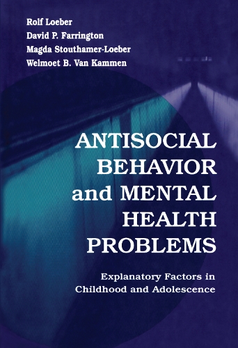 Бумажная книга «Antisocial Behavior and Mental Health Problems: Explanatory Factors in Childhood and Adolescence», авторов Дэвид П. Фаррингтон, Магда Штутхамер-Лобер, Рольф Лёбер, Вельмут Б. Ван Каммен - фото №1