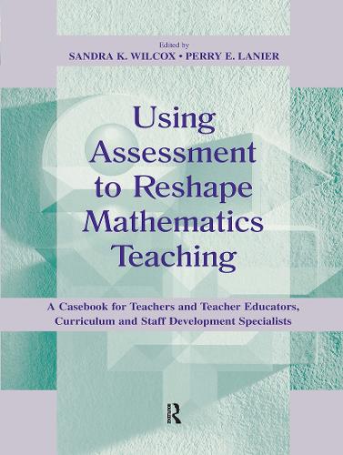 [object Object] «Using Assessment To Reshape Mathematics Teaching: A Casebook for Teachers and Teacher Educators, Curriculum and Staff Development Specialists» - фото №1