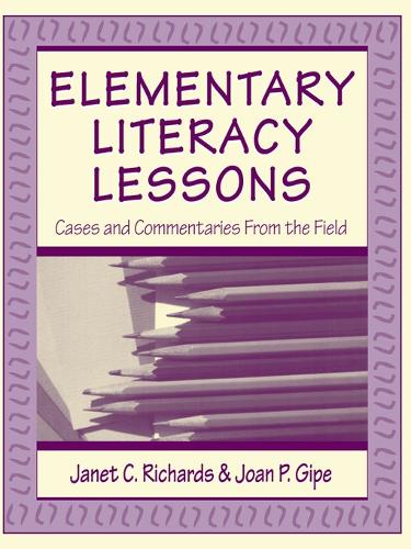 Бумажная книга «Elementary Literacy Lessons: Cases and Commentaries From the Field», авторов Джанет К. Ричардс, Джоан П. Гипе - фото №1