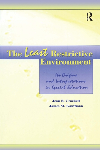 Бумажная книга «The Least Restrictive Environment: Its Origins and interpretations in Special Education», авторов Джеймс М. Кауффман, Джин Б. Крокетт - фото №1