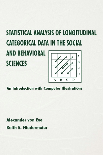 [object Object] «Statistical Analysis of Longitudinal Categorical Data in the Social and Behavioral Sciences: An introduction With Computer Illustrations», авторів Александер фон Ай, Кіт Е. Нідермаєр - фото №1