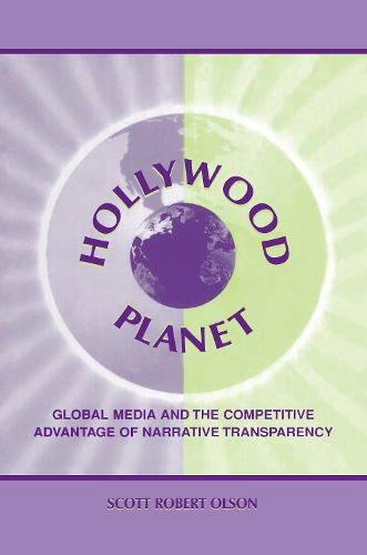 [object Object] «Hollywood Planet: Global Media and the Competitive Advantage of Narrative Transparency», автор Скотт Роберт Олсон - фото №1