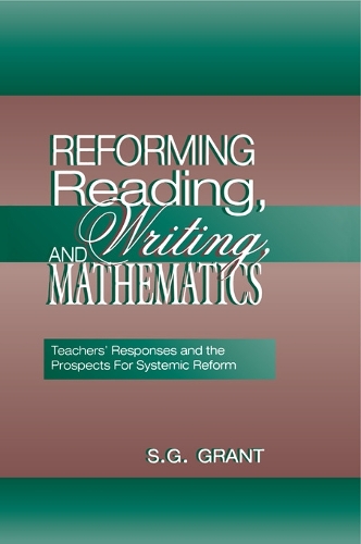 Бумажная книга «Reforming Reading, Writing, and Mathematics: Teachers' Responses and the Prospects for Systemic Reform», автор С.Г. Грант - фото №1