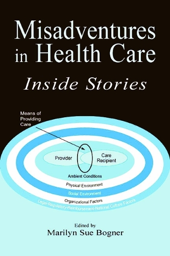 Бумажная книга «Misadventures in Health Care: Inside Stories», автор Мэрилин Сью Богнер - фото №1