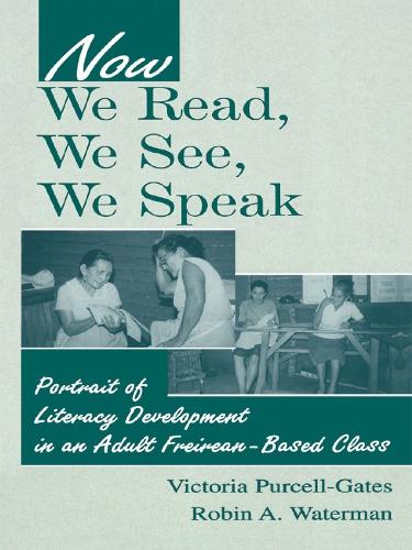 Бумажная книга «Now We Read, We See, We Speak: Portrait of Literacy Development in an Adult Freirean-Based Class», авторов Робин А. Уотерман, Виктория Перселл-Гейтс - фото №1