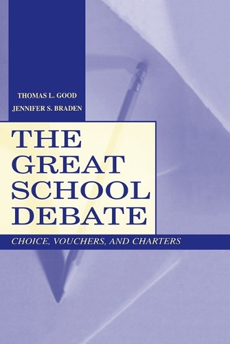 Паперова книга «The Great School Debate: Choice, Vouchers, and Charters», авторів Дженніфер С. Брейден, Томас Л. Гуд - фото №1