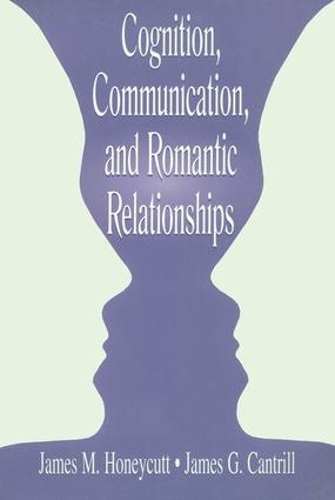 [object Object] «Cognition, Communication, and Romantic Relationships», авторов Джеймс Г. Кэнтрилл, Джеймс М. Ханикатт - фото №1