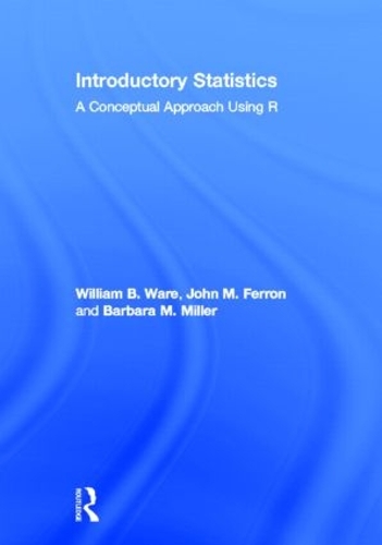 Бумажная книга «Introductory Statistics: A Conceptual Approach Using R», авторов Барбара М. Миллер, Джон М. Феррон, Уильям Б. Уэйр - фото №1