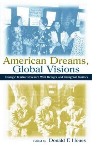 Паперова книга «American Dreams, Global Visions: Dialogic Teacher Research With Refugee and Immigrant Families» - фото №1