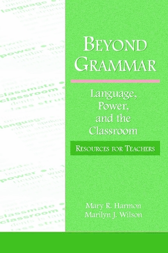 Паперова книга «Beyond Grammar: Language, Power, and the Classroom: Resources for Teachers», авторів Мерилін Дж. Вілсон, Мері Р. Хармон - фото №1