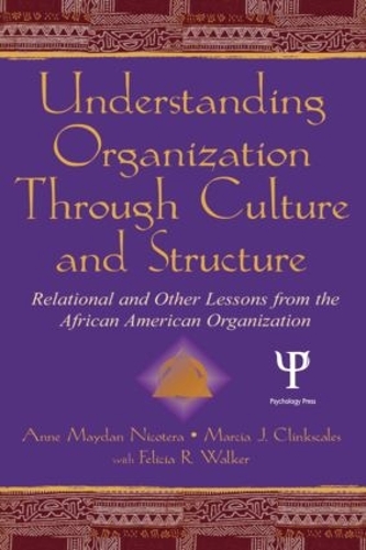 [object Object] «Understanding Organization Through Culture and Structure: Relational and Other Lessons From the African American Organization», авторов Энн Майдан Никотера, Фелиция Р. Уокер, Марсия Дж. Клинкскейлс - фото №1