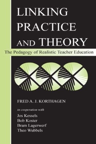 Бумажная книга «Linking Practice and Theory: The Pedagogy of Realistic Teacher Education», авторов Боб Костер, Брэм Лагерверф, Фред А. Дж. Кортхаген, Йос Кессельс, Тео Вюббельс - фото №1