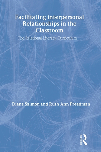 Бумажная книга «Facilitating interpersonal Relationships in the Classroom: The Relational Literacy Curriculum», авторов Диана Салмон, Рут Энн Фридман - фото №1
