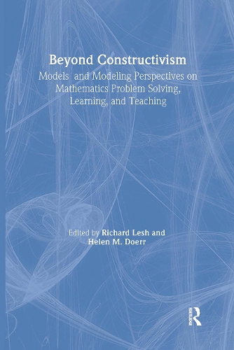 Паперова книга «Beyond Constructivism: Models and Modeling Perspectives on Mathematics Problem Solving, Learning, and Teaching», авторів Хелен М. Дорр, Річард А. Леш - фото №1