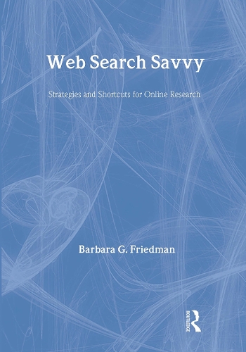 Бумажная книга «Web Search Savvy: Strategies and Shortcuts for Online Research», автор Барбара Г. Фридман - фото №1