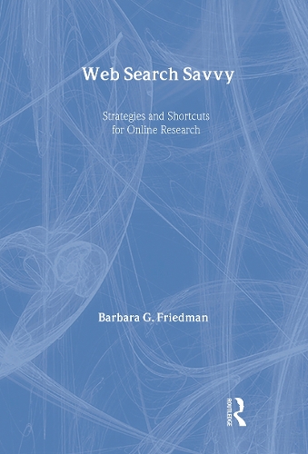 Бумажная книга «Web Search Savvy: Strategies and Shortcuts for Online Research», автор Барбара Г. Фридман - фото №1
