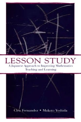 [object Object] «Lesson Study: A Japanese Approach To Improving Mathematics Teaching and Learning», авторів Клеа Фернандес, Макото Йошида - фото №1