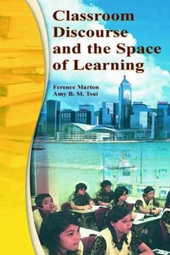 Паперова книга «Classroom Discourse and the Space of Learning», авторів Емі Б.М. Цуй, Ференц Мартон, Мун Лінг Ло, Пакі П.М. Чік, По Юк Ко - фото №1