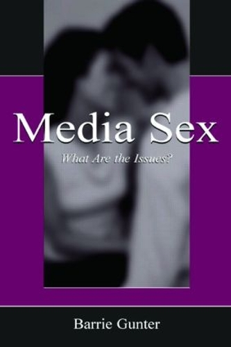 Бумажная книга «Media Sex: What Are the Issues?», автор Барри Гюнтер - фото №1