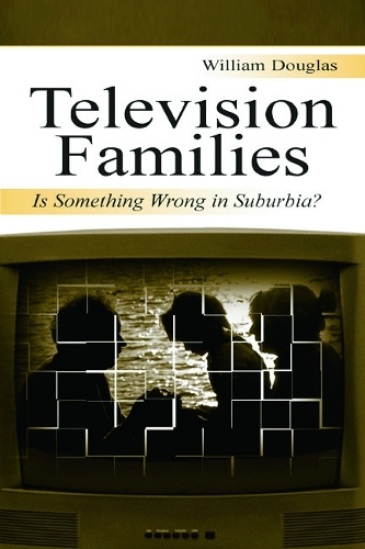 Паперова книга «Television Families: Is Something Wrong in Suburbia?», автор Вільям Дуглас - фото №1