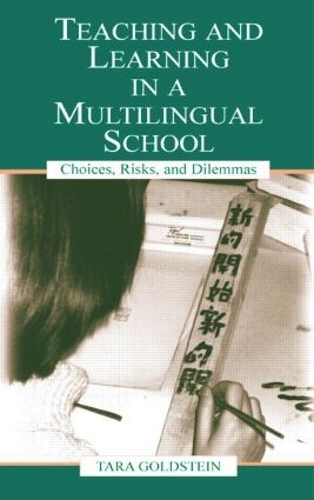 Паперова книга «Teaching and Learning in a Multilingual School: Choices, Risks, and Dilemmas», авторів Гордон Пон, Джудіт Нган, Тара Гольдштейн, Тімоті Чіу - фото №1