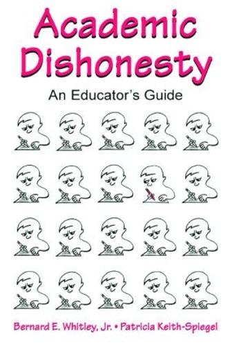 Бумажная книга «Academic Dishonesty: An Educator's Guide», авторов Бернард Э. Уитли-младший, Патриция Кит-Шпигель - фото №1