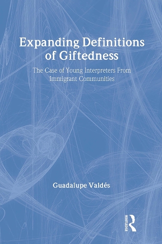 Бумажная книга «Expanding Definitions of Giftedness: The Case of Young Interpreters From Immigrant Communities», автор Гуадалупе Вальдес - фото №1