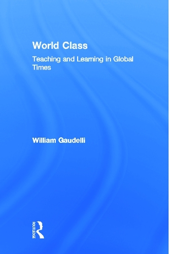 Паперова книга «World Class: Teaching and Learning in Global Times», автор Вільям Гауделлі - фото №1